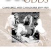 At Odds: Gambling and Canadians, 1919-1969, 1st Edition eBook