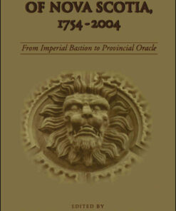 The Supreme Court of Nova Scotia, 1754-2004: From Imperial Bastion to Provincial Oracle, 1st Edition eBook