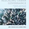 Rescaling Urban Governance: Planning, Localism and Institutional Change, 1st Edition eBook