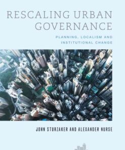 Rescaling Urban Governance: Planning, Localism and Institutional Change, 1st Edition eBook