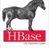 HBase: The Definitive Guide: Random Access to Your Planet-Size Data, 1st Edition eBook