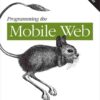 Programming the Mobile Web: Reaching Users on iPhone, Android, BlackBerry, Windows Phone, and more, 2nd Edition eBook