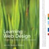 Learning Web Design: A Beginner's Guide to HTML, CSS, JavaScript, and Web Graphics, 4th Edition eBook