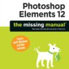 Photoshop Elements 12: The Missing Manual, 1st Edition eBook