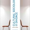 Cultural Sociology of Divorce: An Encyclopedia, 1st Edition eBook