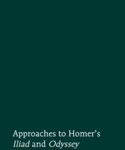 Approaches to Homer’s «Iliad» and «Odyssey», 1st Edition eBook