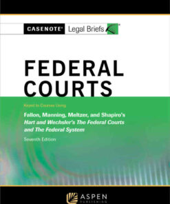 Casenote Legal Briefs for Federal Courts, Keyed to Hart and Wechsler, 7th Edition eBook