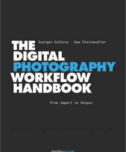 The Digital Photography Workflow Handbook, 1st Edition eBook