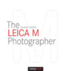 The Leica M Photographer: Photographing with Leica's Legendary Rangefinder Cameras, 1st Edition eBook