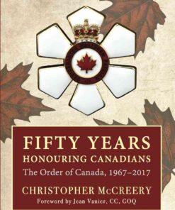 Fifty Years Honouring Canadians: The Order of Canada, 1967–2017 eBook