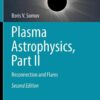 Plasma Astrophysics, Part II: Reconnection and Flares, 2nd Edition eBook