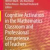 Cognitive Activation in the Mathematics Classroom and Professional Competence of Teachers: Results from the COACTIV Project eBook