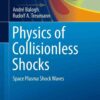 Physics of Collisionless Shocks: Space Plasma Shock Waves eBook