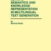Lexical Semantics and Knowledge Representation in Multilingual Text Generation eBook