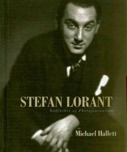 Stefan Lorant: Godfather of Photojournalism eBook