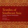 Textiles of Southeast Asia: Trade, Tradition and Transformation eBook