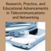 Research, Practice, and Educational Advancements in Telecommunications and Networking eBook