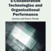E-Collaboration Technologies and Organizational Performance: Current and Future Trends eBook