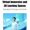 Virtual Immersive and 3D Learning Spaces: Emerging Technologies and Trends eBook