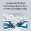 Trends and Effects of Technology Advancement in the Knowledge Society eBook