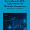 Innovations in XML Applications and Metadata Management: Advancing Technologies: Advancing Technologies eBook