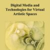 Digital Media and Technologies for Virtual Artistic Spaces eBook