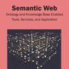 Semantic Web: Ontology and Knowledge Base Enabled Tools, Services, and Applications: Ontology and Knowledge Base Enabled Tools, Services, and Applications eBook