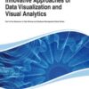 Innovative Approaches of Data Visualization and Visual Analytics eBook