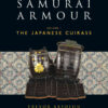 Samurai Armour: Volume I: The Japanese Cuirass, 1st Edition eBook