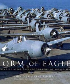 Storm of Eagles: The Greatest Aviation Photographs of World War II, 1st Edition eBook