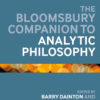 The Bloomsbury Companion to Analytic Philosophy, 1st Edition eBook