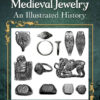 The Art of Medieval Jewelry: An Illustrated History eBook