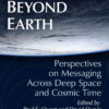 Speaking Beyond Earth: Perspectives on Messaging Across Deep Space and Cosmic Time eBook
