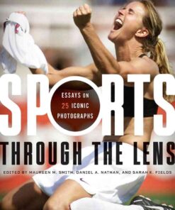 Sports through the Lens: Essays on 25 Iconic Photographs eBook