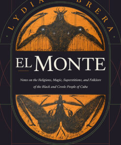 El Monte: Notes on the Religions, Magic, and Folklore of the Black and Creole People of Cuba eBook