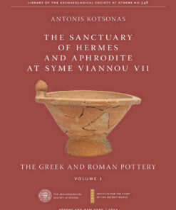 The Sanctuary of Hermes and Aphrodite at Syme Viannou VII, Vol. 1: The Greek and Roman Pottery eBook