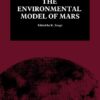 The Environmental Model of Mars: Proceedings of the 2nd COSPAR Colloquium Held in Sopron, Hungary, 22-26 January 1990 eBook