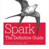 Spark: The Definitive Guide: Big Data Processing Made Simple, 1st Edition eBook