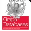 Graph Databases: New Opportunities for Connected Data, 2nd Edition eBook