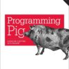 Programming Pig: Dataflow Scripting with Hadoop, 2nd Edition eBook