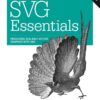SVG Essentials: Producing Scalable Vector Graphics with XML, 2nd Edition eBook