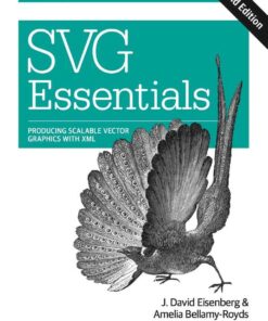 SVG Essentials: Producing Scalable Vector Graphics with XML, 2nd Edition eBook