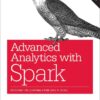 Advanced Analytics with Spark: Patterns for Learning from Data at Scale, 2nd Edition eBook