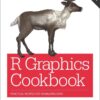 R Graphics Cookbook: Practical Recipes for Visualizing Data, 2nd Edition eBook