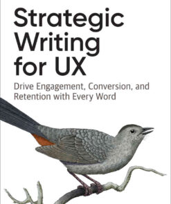 Strategic Writing for UX: Drive Engagement, Conversion, and Retention with Every Word, 1st Edition eBook