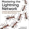 Mastering the Lightning Network: A Second Layer Blockchain Protocol for Instant Bitcoin Payments, 1st Edition eBook