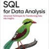 SQL for Data Analysis: Advanced Techniques for Transforming Data into Insights, 1st Edition eBook
