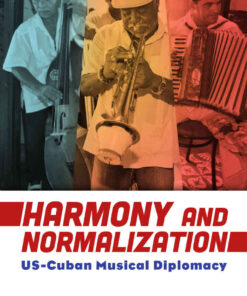 Harmony and Normalization: US-Cuban Musical Diplomacy eBook
