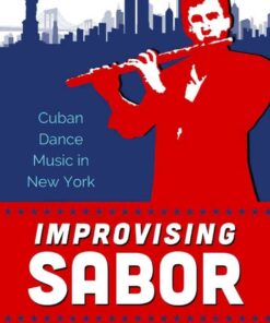 Improvising Sabor: Cuban Dance Music in New York eBook