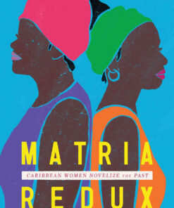 Matria Redux: Caribbean Women Novelize the Past eBook